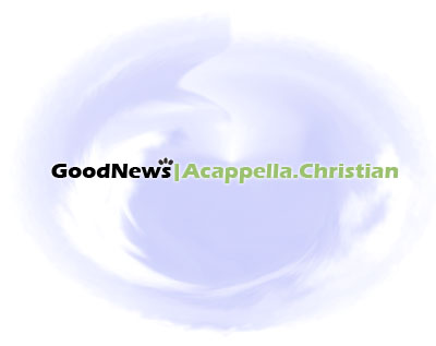GoodNews|Acappella.Christian