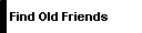 Find Old Friends
